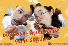 Duygusal Yeme Sorunu Nedir? Belirtileri ve Çözüm Önerileri