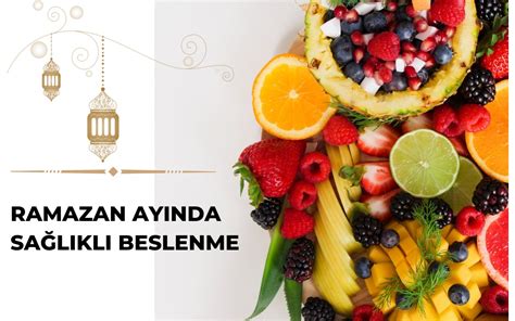 Ramazan Ayında Sağlıklı Beslenme İpuçları: Oruçta Dikkat Edilmesi Gerekenler